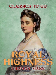 Title: Royal Highness, Author: Thomas Mann