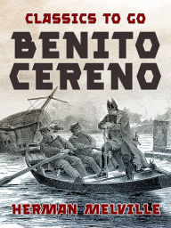 Title: Benito Cereno, Author: Herman Melville