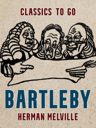 Title: Bartleby, Author: Herman Melville