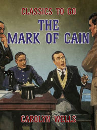 Title: The Mark of Cain, Author: Carolyn Wells