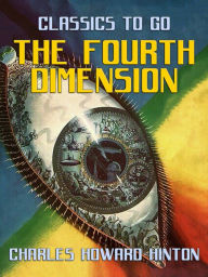 Title: The Fourth Dimension, Author: Charles Howard Hinton