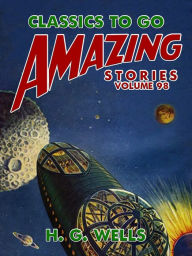 Title: Amazing Stories Volume 98, Author: H. G. Wells