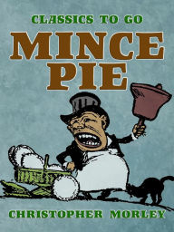 Title: Mince Pie, Author: Christopher Morley