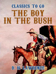 Title: The Boy in the Bush, Author: D. H. Lawrence