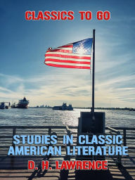 Title: Studies In Classic American Literature, Author: D. H. Lawrence