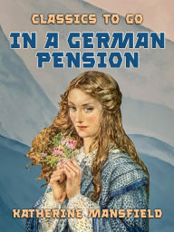 Title: In A German Pension, Author: Katherine Mansfield