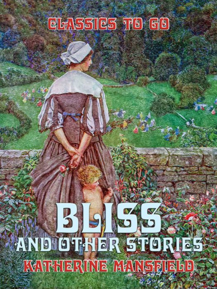 Bliss, and Other Stories