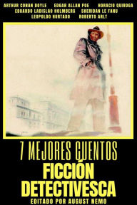 Title: 7 mejores cuentos - Ficción Detectivesca, Author: Arthur Conan Doyle