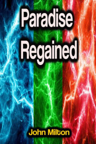 Title: Paradise Regained, Author: John Milton