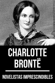 Title: Novelistas Imprescindibles - ?Charlotte Brontë, Author: Charlotte Brontë