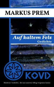 Title: Auf kaltem Fels: Gedichte, Author: Markus Prem