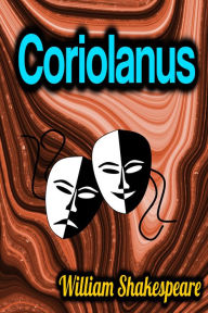 Title: Coriolanus, Author: William Shakespeare