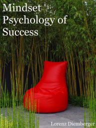 Title: Mindset Psychology of Success, Author: Lorenz Diemberger