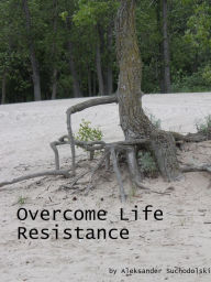 Title: Overcome Life Resistance, Author: Aleksander Suchodolski