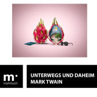 Title: Unterwegs und Daheim, Author: Mark Twain