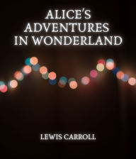 Title: Alice's Adventures in Wonderland, Author: Lewis Carroll