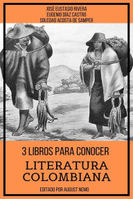 Title: 3 Libros para Conocer Literatura Colombiana, Author: Soledad Acosta de Samper