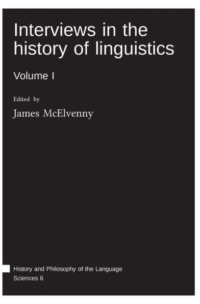 Interviews in the history of linguistics: Volume I
