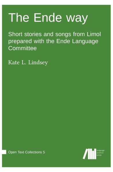 The Ende way: Short stories and songs from Limol prepared with the Ende Language Committee
