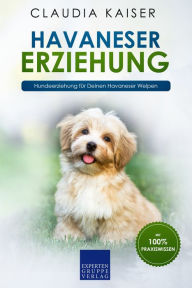 Title: Havaneser Erziehung: Hundeerziehung für Deinen Havaneser Welpen, Author: Claudia Kaiser