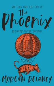 Title: The Phoenix, Author: Morgan Delaney