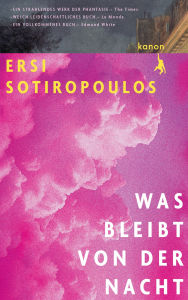 Title: Was bleibt von der Nacht: Roman, Author: Ersi Sotiropoulos