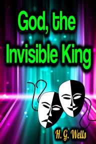 Title: God, the Invisible King, Author: H. G. Wells