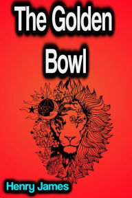 Title: The Golden Bowl, Author: Henry James