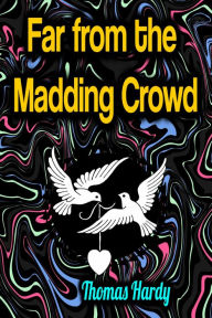 Title: Far from the Madding Crowd, Author: Thomas Hardy