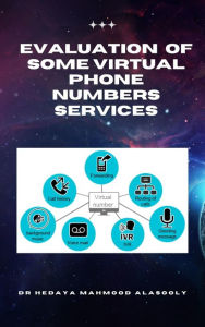 Title: Evaluation of Some Virtual Phone Numbers Services, Author: Dr. Hidaia Mahmood Alassouli