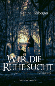 Title: Wer die Ruhe sucht, Author: Nadine Herberger