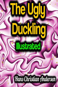 Title: The Ugly Duckling - Illustrated, Author: Hans Christian Andersen