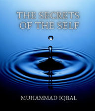 Title: The Secrets of the Self, Author: Muhammad Iqbal