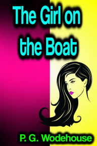 Title: The Girl on the Boat, Author: P. G. Wodehouse