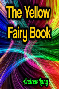 Title: The Yellow Fairy Book, Author: Andrew Lang