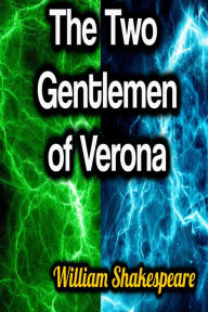 Title: The Two Gentlemen of Verona, Author: William Shakespeare