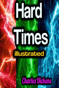 Title: Hard Times illustrated, Author: Charles Dickens