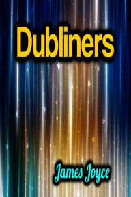 Title: Dubliners - James Joyce, Author: James Joyce