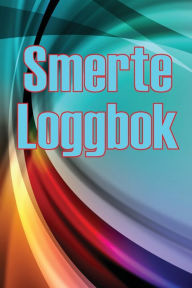 Title: Smerte loggbok: Premium loggbok for å holde oversikt over dato, energi, aktivitet, søvn, smertenivå/område, måltider og mange flere nyttige ting, Author: Beatrix Olafsson