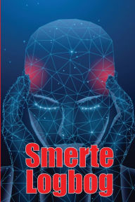 Title: Smerte Logbog: Premium logbog til registrering af dato, energi, aktivitet, søvn, smerteniveau/område, måltider og mange andre nyttige ting, Author: Astrid Rune