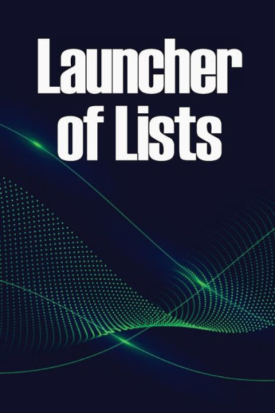 Launcher of Lists: 77 approaches and techniques for growing a large list of subscribers in your niche