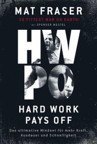 Online ebooks download HWPO: Hard work pays off: Das ultimative Mindset für mehr Kraft, Ausdauer und Schnelligkeit in English PDB MOBI iBook by  9783986090050
