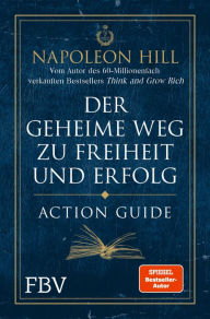 Title: Der geheime Weg zu Freiheit und Erfolg - Action Guide, Author: Napoleon Hill