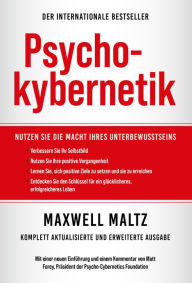 Title: Psychokybernetik: Nutzen Sie die Macht Ihres Unbewussten, Author: Maxwell Maltz