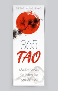 Title: 365 Tao: Meditationen für jeden Tag des Jahres, Author: Deng Ming-Dao