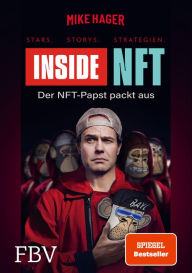 Title: Inside NFT: Stars, Storys, Strategien: Der NFT-Papst packt aus, Author: Mike Hager