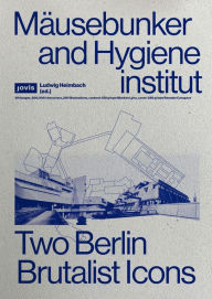 Title: Mäusebunker and Hygieneinstitut: Two Berlin Brutalist Icons, Author: Ludwig Heimbach