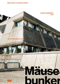 Title: Mäusebunker and Hygieneinstitut: Two Berlin Brutalist Icons, Author: Ludwig Heimbach