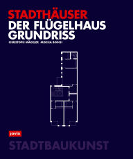 Title: Der Flügelhausgrundriss: Stadthäuser, Author: Georg Ebbing