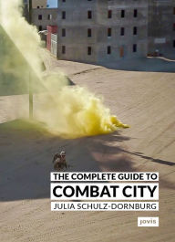 Title: The Complete Guide to Combat City, Author: Julia Schulz-Dornburg